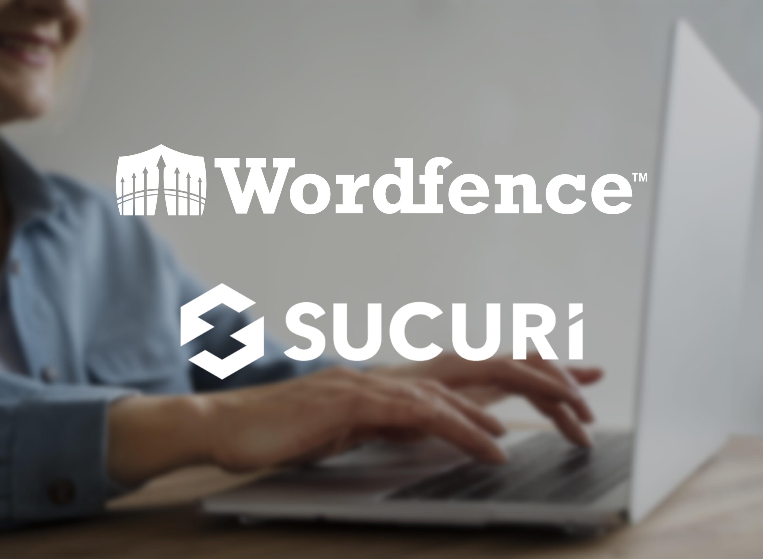 Defend Your WordPress, image of white logos “Wordfence” and “Sucuri” over top an image of a woman typing on a laptop.